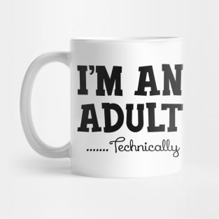 18Th Birthday - I'm an adult technically Mug